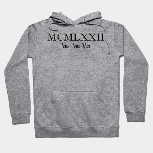 1972 Veni Vidi Vici MCMLXXII Hoodie by Imaginariux